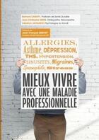 Couverture du livre « Mieux vivre avec une maladie professionnelle » de Bertrand Canavy aux éditions Lulu