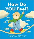 Couverture du livre « How do you feel ? » de Anthony Browne aux éditions Walker Books