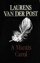 Couverture du livre « A Mantis Carol » de Van Der Post Laurens aux éditions Random House Digital