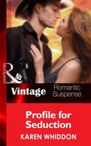 Couverture du livre « Profile for Seduction (Mills & Boon Vintage Romantic Suspense) (The Co » de Karen Whiddon aux éditions Mills & Boon Series