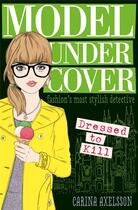 Couverture du livre « Model under cover ; dressed to kill » de Carina Axelsson aux éditions Usborne