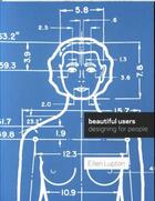 Couverture du livre « Beautiful users » de Ellen Lupton aux éditions Princeton Architectural