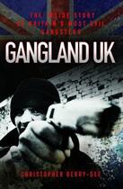 Couverture du livre « Gangland UK » de Christopher Berry-Dee aux éditions Blake John Digital