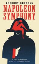 Couverture du livre « Napoleon Symphony » de Anthony Burgess aux éditions Profile Digital