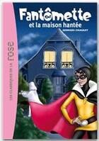 Couverture du livre « Fantômette t.17 ; Fantômette et la maison hantée » de Georges Chaulet aux éditions Hachette Jeunesse