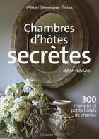 Couverture du livre « Chambres d'hôtes secrètes » de Marie-Dominique Perrin aux éditions Hachette Tourisme