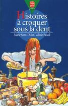 Couverture du livre « Histoires a croquer sous la dent » de Saint-Dizier-M+Pasca aux éditions Le Livre De Poche Jeunesse