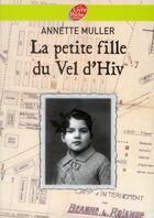 Couverture du livre « La petite fille du Vél d'Hiv » de Annette Muller aux éditions Le Livre De Poche Jeunesse