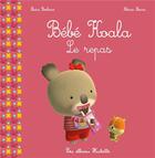 Couverture du livre « Bébé Koala ; le repas » de Nadia Berkane et Alexis Nesme aux éditions Hachette Enfants