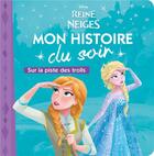 Couverture du livre « Mon histoire du soir : La Reine des Neiges : sur la piste des trolls » de Disney aux éditions Disney Hachette