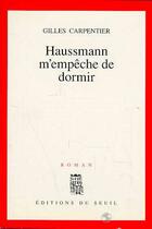 Couverture du livre « Haussmann m'empeche de dormir » de Gilles Carpentier aux éditions Seuil