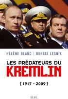 Couverture du livre « Les prédateurs du Kremlin (1917-2009) » de Blanc/Lesnik aux éditions Seuil