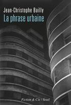 Couverture du livre « La phrase urbaine » de Jean-Christophe Bailly aux éditions Seuil