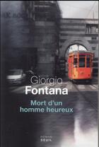 Couverture du livre « Mort d'un homme heureux » de Giorgio Fontana aux éditions Seuil