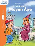 Couverture du livre « Visite au Moyen Age » de Robin et Christine Palluy aux éditions Larousse