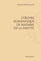 Couverture du livre « L'oeuvre romanesque de Madame de La Fayette » de Roger Francillon aux éditions Slatkine Reprints