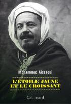 Couverture du livre « L'étoile jaune et le croissant » de Mohammed Aissaoui aux éditions Gallimard