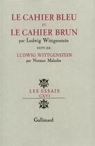 Couverture du livre « Le cahier bleu et le cahier brun - etudes preliminaires aux investigations philosophiques » de Ludwig Wittgenstein aux éditions Gallimard