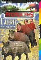 Couverture du livre « Animorphs t.16 ; l'alerte » de K.A. Applegate aux éditions Gallimard-jeunesse