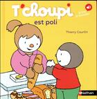 Couverture du livre « T'choupi est poli » de Thierry Courtin aux éditions Nathan