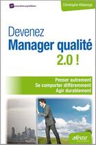 Couverture du livre « Devenez manager qualité 2.0 ! » de Christophe Villalonga aux éditions Afnor Editions