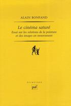 Couverture du livre « Le cinéma saturé » de Alain Bonfand aux éditions Puf