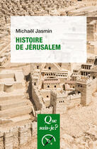 Couverture du livre « Histoire de Jérusalem » de Michael Jasmin aux éditions Que Sais-je ?