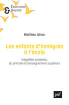 Couverture du livre « Les enfants d'immigrés à l'école » de Mathieu Ichou aux éditions Presses Universitaires De France