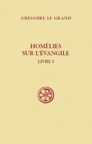 Couverture du livre « Homélies sur l'évangile ; livre 1 » de Gregoire Le Grand aux éditions Cerf