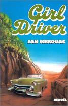 Couverture du livre « Girl driver - recit a mon propos » de Kerouac Jan aux éditions Denoel