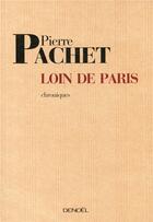 Couverture du livre « Loin de Paris » de Pierre Pachet aux éditions Denoel