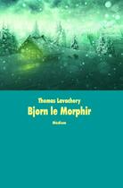 Couverture du livre « Bjorn le morphir (ne) » de Thomas Lavachery aux éditions Ecole Des Loisirs