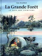 Couverture du livre « La grande forêt ; le pays des chintiens » de Anne Brouillard aux éditions Ecole Des Loisirs