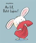Couverture du livre « Au lit, Petit lapin ! » de Jorg Muhle aux éditions Ecole Des Loisirs