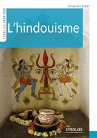 Couverture du livre « L'hindouisme » de Alexandre Astier aux éditions Eyrolles