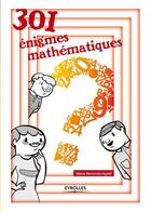 Couverture du livre « 301 énigmes mathématiques » de Marie Berrondo-Agrell aux éditions Eyrolles