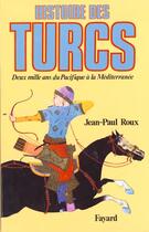 Couverture du livre « Histoire des turcs - deux mille ans du pacifique a la mediterranee » de Jean-Paul Roux aux éditions Fayard