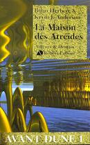 Couverture du livre « Avant Dune Tome 1 : la maison des Atréides » de Brian Herbert et Kevin J. Anderson aux éditions Robert Laffont