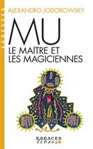 Couverture du livre « Mu : le maître zen et les magiciennes » de Alexandro Jodorowsky aux éditions Albin Michel