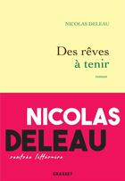 Couverture du livre « Des rêves à tenir » de Nicolas Deleau aux éditions Grasset Et Fasquelle