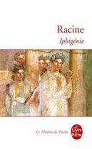 Couverture du livre « Iphigénie » de Jean Racine aux éditions Le Livre De Poche