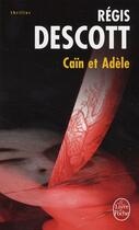 Couverture du livre « Caïn et Adèle » de Descott-R aux éditions Le Livre De Poche