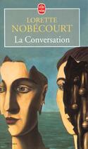 Couverture du livre « La conversation » de Nobecourt-L aux éditions Le Livre De Poche