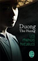 Couverture du livre « Les paradis aveugles » de Thu Huong Duong aux éditions Le Livre De Poche