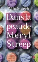 Couverture du livre « Dans la peau de Meryl Streep » de Mia March aux éditions Presses De La Cite