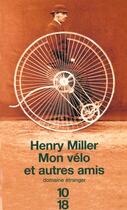 Couverture du livre « Mon Velo Et Autres Amis » de Henry Miller aux éditions 10/18