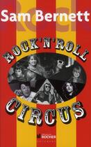 Couverture du livre « Rock n'Roll Circus » de Sam Bernett aux éditions Rocher