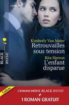 Couverture du livre « Retrouvailles sous tension ; l'enfant disparue ; dangereux secrets » de Rita Herron et Jean Barrett et Kimberly Van Meter aux éditions Harlequin