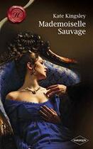 Couverture du livre « Mademoiselle Sauvage » de Kate Kingsley aux éditions Harlequin