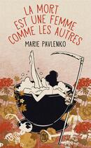 Couverture du livre « La mort est une femme comme les autres » de Marie Pavlenko aux éditions J'ai Lu